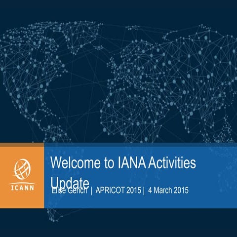 IANA Activities Update by Elise Gerich [APRICOT 2015]