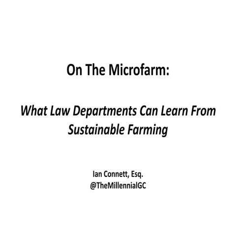 On the Microfarm: What Law Departments Can Learn From Sustainable Farming