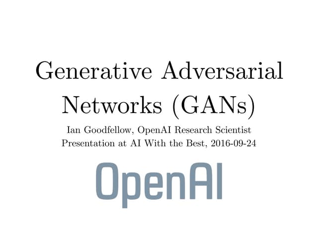 Generative Adversarial Networks (GANs) - Ian Goodfellow, OpenAI