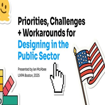 Priorities, Challenges, and Workarounds for Designing in the Public Sector by...
