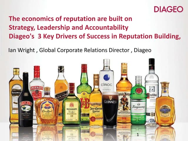 Reputation – A Critical Driver of Business Value, by Ian Wright MPRCA, Corporate Relations Director, Diageo