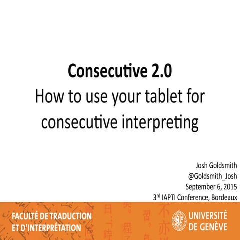 Consecutive 2.0: How to use your tablet for consecutive interpreting (IAPTI P...