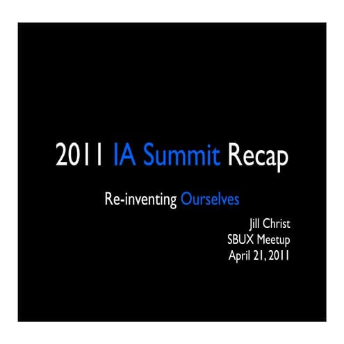 IA Summit 2011 Takeaways