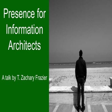 IAS 2017 -  Presence for Information Architects - Slide Deck (Final)