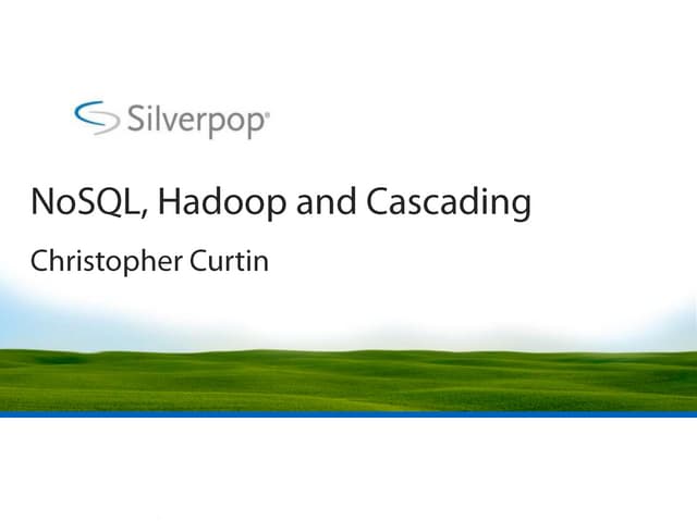 NoSQL, Hadoop, Cascading June 2010