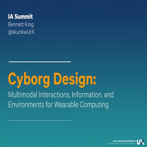 Cyborg Design: Multimodal Interactions, Information, and Environments for Wea...