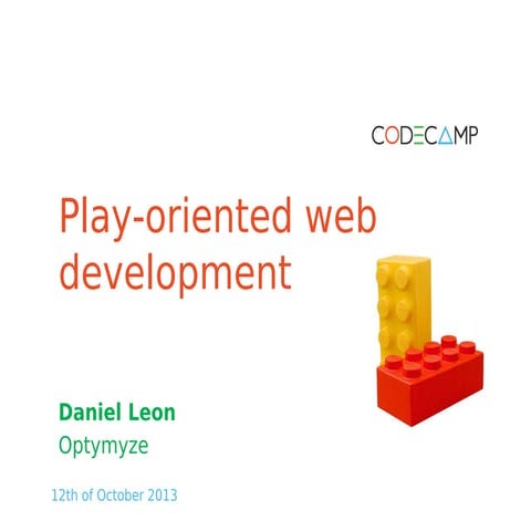 Iasi code camp 12 october 2013   play oriented development - leon daniel