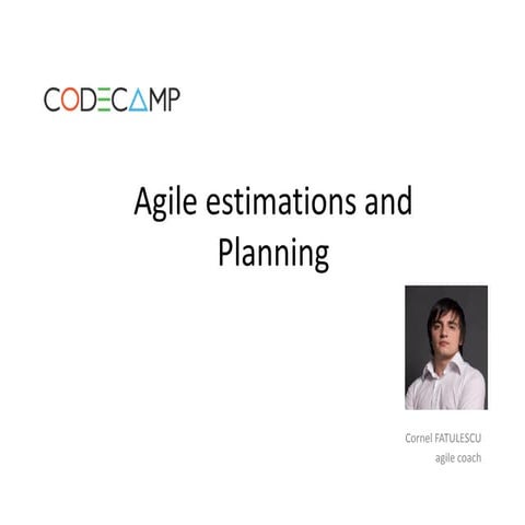 Iasi CodeCamp 20 april 2013 Agile Estimations and Planning - Cornel Fatulescu
