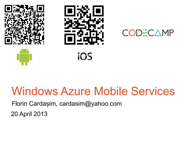 Iasi CodeCamp 20 april 2013 Florin Cardasim Windows Azure Mobile Services