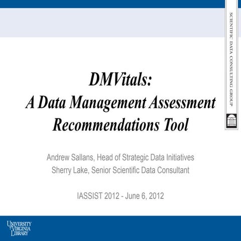 DMVitals: A Data Management Assessment Recommendations Tool - IASSIST 2012