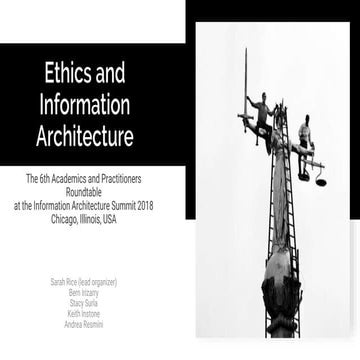 Ethics and information architecture - The 6th Academics and Practitioners Rou...