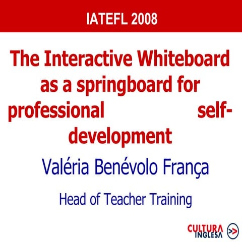 Iatefl Presentation 2008   Valeria Franca