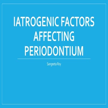 Iatrogenic factors affecting Periodontium