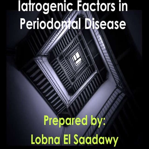 Iatrogenic factors  in periodontal disease