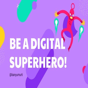 Be A Digital Superhero: Digital Citizenship for Children