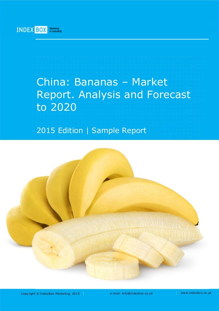 China Bananas Market Report. Analysis And Forecast To 2020