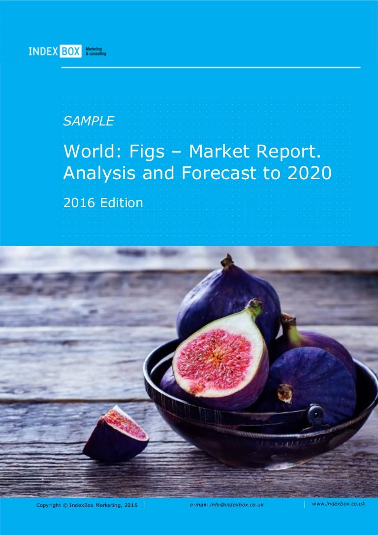 World Figs Market Report. Analysis And Forecast To 2020