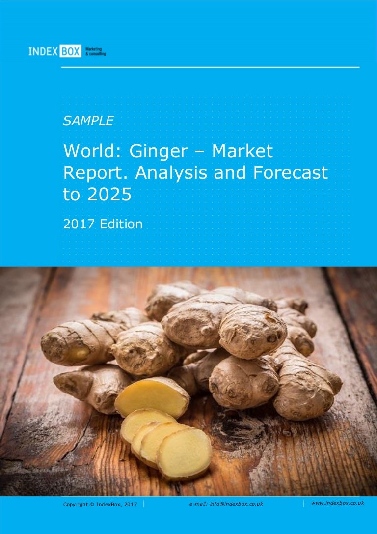 World Ginger Market Report. Analysis And Forecast To 2025