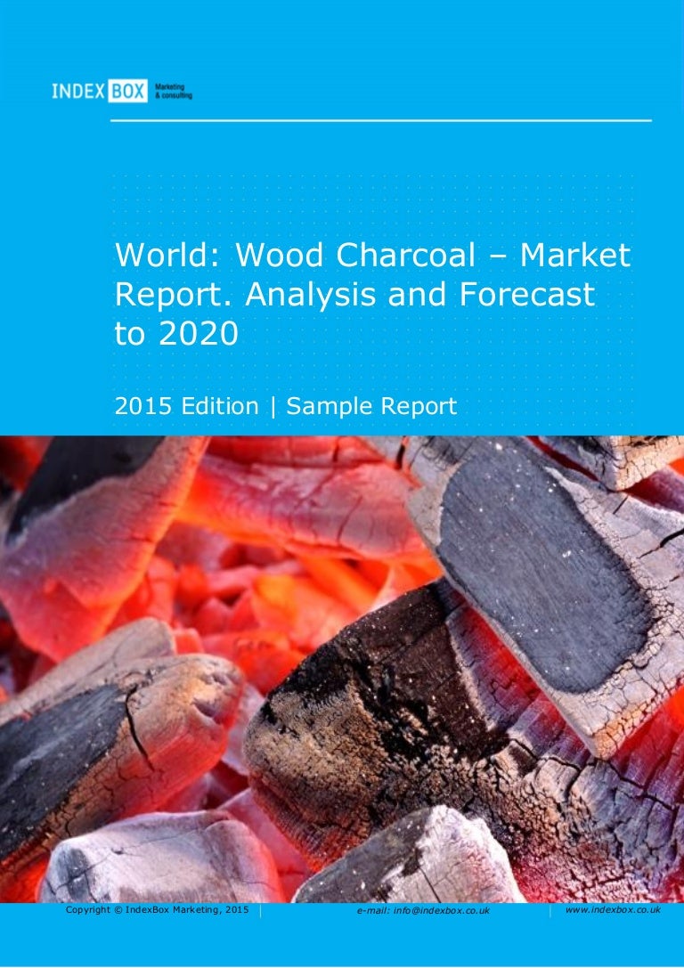 World Wood Charcoal Market Report. Analysis And Forecast To 2020