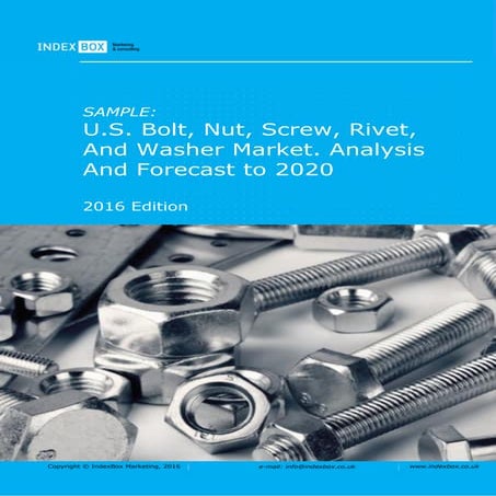 U.S. Bolt, Nut, Screw, Rivet, And Washer Market. Analysis And Forecast to 2020