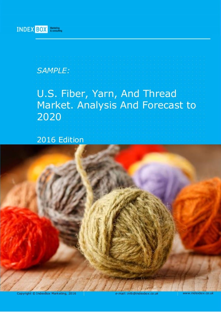 U.S. Fiber, Yarn, And Thread Market. Analysis And Forecast to 2020