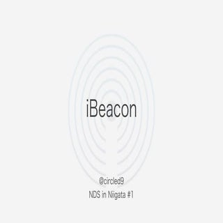 iBeacon (Lightning Talk @ NDS in Ni...