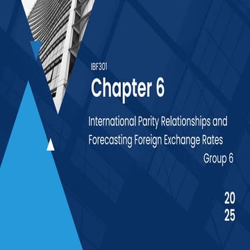 IBF301_CHAP6_GROUP6_International Parity Relationships and Forecasting ...
