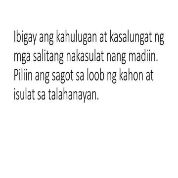 Ibigay ang kahulugan at kasalungat ng mga salitang.pptx