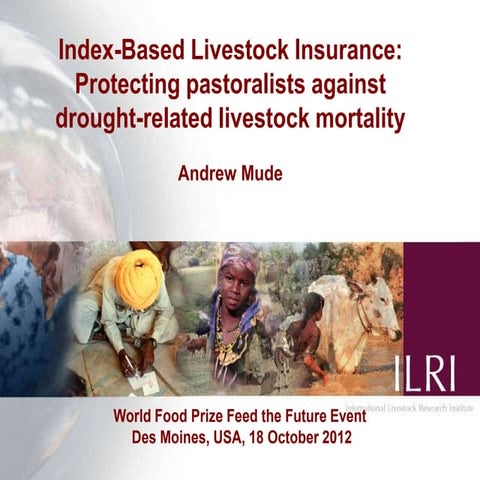Index-Based Livestock Insurance: Protecting pastoralists against drought-rela...