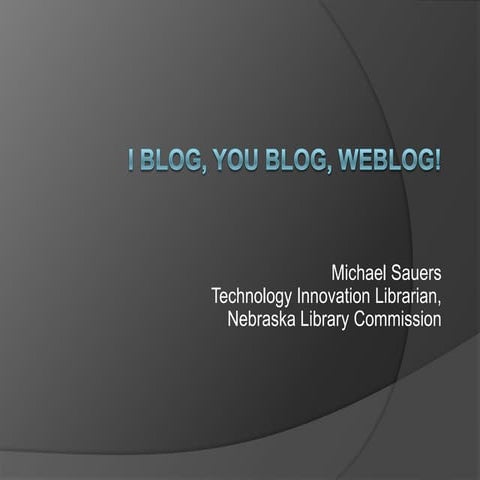 I Blog, You Blog, Weblog (SMUG)