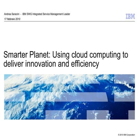 IBM - Smarter Planet: Using cloud computing to deliver innovation and efficiency