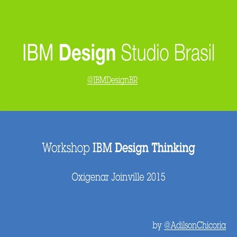 IBM Design Studio Brasil - IBM Design Thinking Workshop - Oxigenar 2015