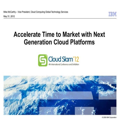 Accelerating Time to Market with Next Generation Cloud Platforms by Michael M...