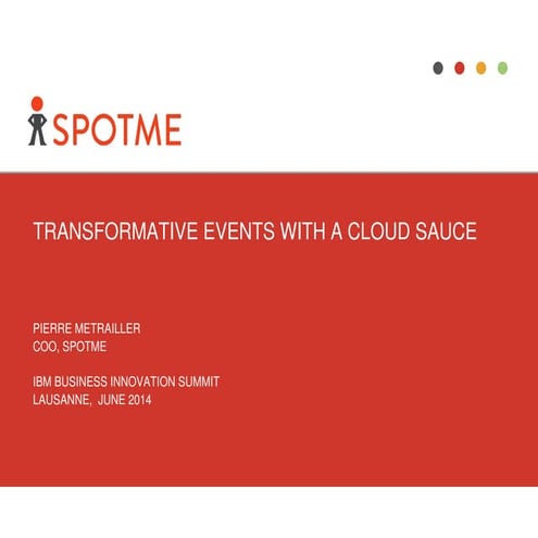 Ibm bis 2014_spot_me_p_metrailler_transformativeeventswithacloudsauce