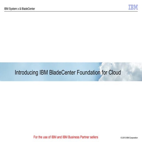 Ibm blade center_foundation_for_cloud_seller_presentation