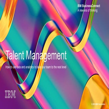 IBM BC2016- IBM - Talent Management - How to use data and analytics to take y...
