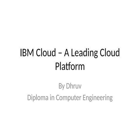 IBM_Cloud_Presentation_By_Dhruv_Expanded.pptx