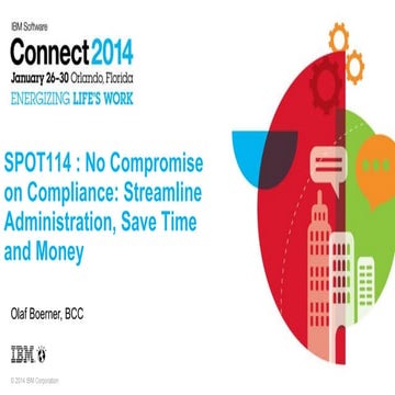 IBM Connect 2014 SPOT114: No Compromise on Compliance: Streamline Administration, Save Time and Money