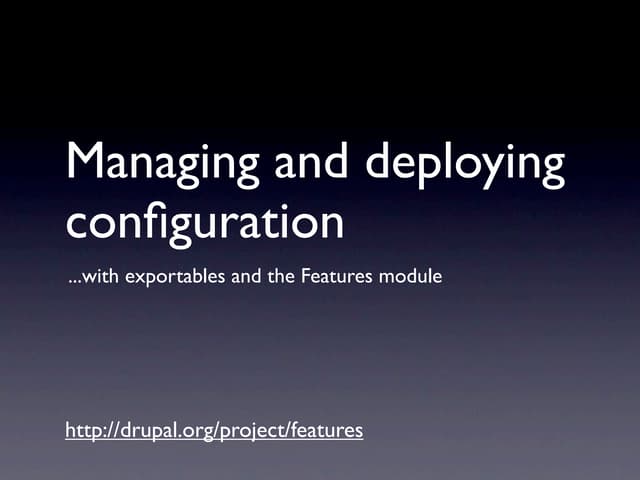 IBM Drupal Users Group Discussion on Managing and Deploying Configuration