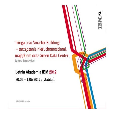 Comprehensive Management of Smarter Buildings with IBM Tririga and ...