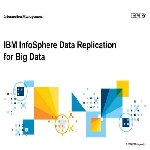 IBM InfoSphere Data Replication for Big Data