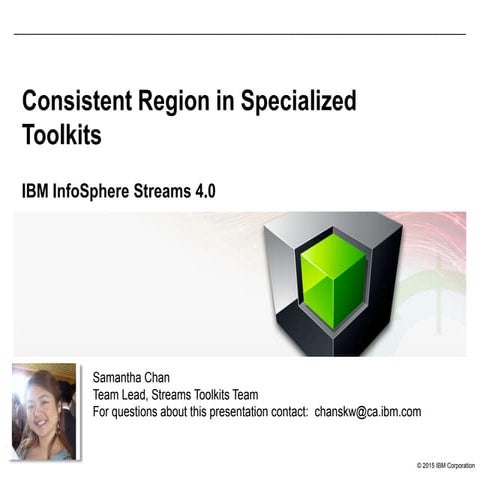 Consistent Regions in Specialized Toolkits for IBM InfoSphere Streams V4.0