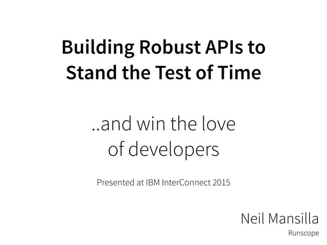 IBM InterConnect 2015: Building Robust APIs and Winning the Love of Developers