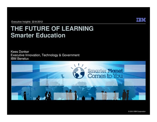 Summerschool+ 2012 Ibm Kees Donker future of learning