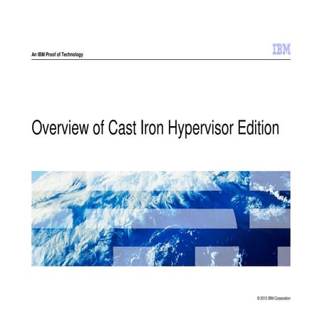 IBM Mobile Foundation POT - Overview of cast iron hypervisor edition presenta...