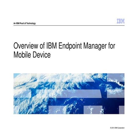 IBM Mobile Foundation POT - Overview of ibm endpoint manager for mobile devic...