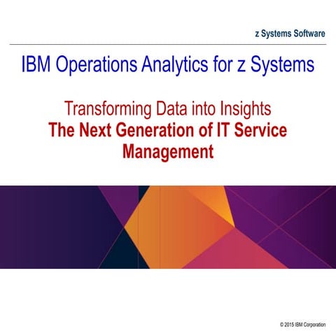 IBM Operations Analytics For z Systems V2.2 - Client Short Pres