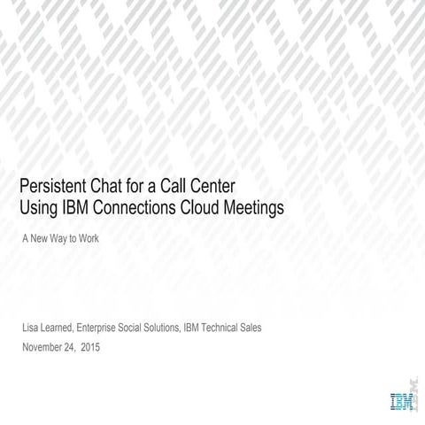 Persistent Chat for a Call Center Using IBM Connections Cloud Meetings