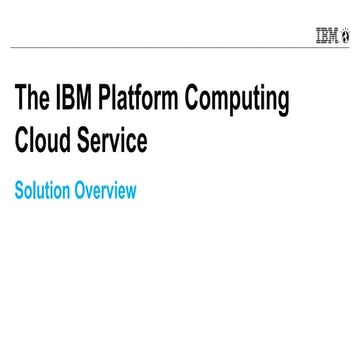  The IBM Platform Cloud Service