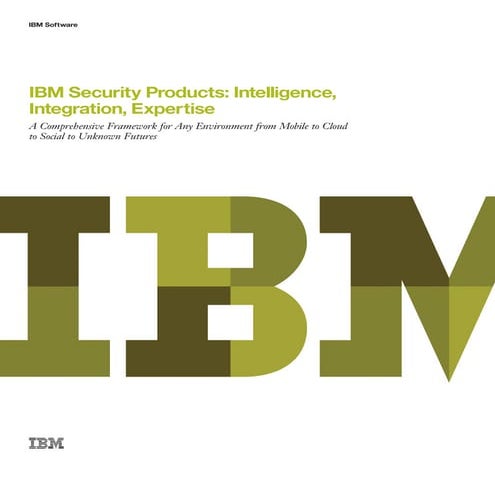 IBM Security Products: Intelligence, Integration, Expertise
